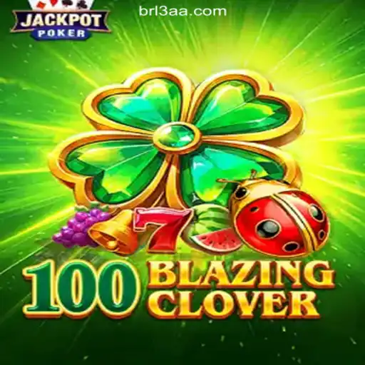 Unveiling 100BlazingClover: A Thrilling Addition to 3AA.COM platform-Oficial Slots Brasil #1